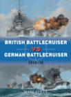 British Battlecruiser vs German Battlecruiser : 1914-16 - Book