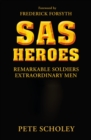 SAS Heroes : Remarkable Soldiers, Extraordinary Men - eBook