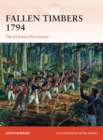 Fallen Timbers 1794 : The Us Army’s First Victory - eBook
