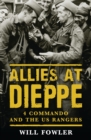 Allies at Dieppe : 4 Commando and the Us Rangers - eBook