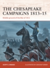 The Chesapeake Campaigns 1813 15 : Middle ground of the War of 1812 - eBook