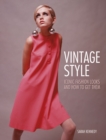Vintage Style : Iconic Fashion Looks and How to Get Them - Book