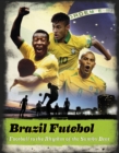 Brazil Futebol : Football to the Rhythm of the Samba Beat - Book