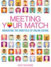 Meeting Your Match : Navigating the Minefield of Online Dating - Book