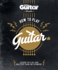 Total Guitar: How to Play Guitar - Book