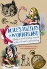 Alice's Puzzles in Wonderland : Over 75 wondrous riddles & enigmas to solve - Book