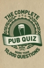The Complete Pub Quiz Book : More than 10,000 questions - Book