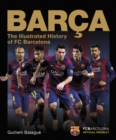Barca: The Illustrated History of FC Barcelona : Revised Edition - Book