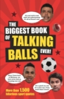The Biggest Book of Talking Balls Ever! : More Than 1,500 Hilarious Sport Quotes - Book