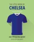 The Little Book of Chelsea : Over 170 true-blue quotes! - Book