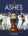 The Official MCC Story of the Ashes : A Blow-by-Blow Account of Cricket's Greatest Rivalry - Book