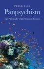 Panpsychism : The Philosophy of the Sensuous Cosmos - eBook