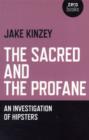 Sacred And The Profane, The - An Investigation Of Hipsters - Book