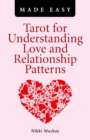 Tarot for Understanding Love and Relationship Patterns Made Easy - eBook