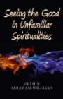 Seeing the Good in Unfamiliar Spiritualities - eBook