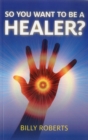 So You Want To be A Healer? - eBook