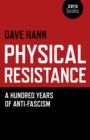 Physical Resistance - A Hundred Years of Anti-Fascism - Book