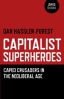 Capitalist Superheroes : Caped Crusaders in the Neoliberal Age - eBook