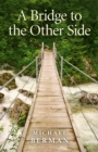 Bridge to the Other Side - eBook