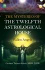 Mysteries of the Twelfth Astrological House, The: Fallen Angels - Book