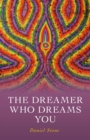 The Dreamer Who Dreams You - eBook