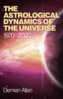 Astrological Dynamics of the Universe, The - 1970 -2020 - Book