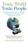 Toxic World, Toxic People - The Essential Guide to Health, Happiness, Parenting and Conscious Living - Book