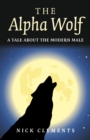 Alpha Wolf : A Tale About the Modern Male - eBook