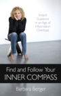 Find and Follow Your Inner Compass - Instant Guidance in an Age of Information Overload - Book
