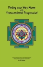 Finding your Way Home with Transcendental Progression - eBook