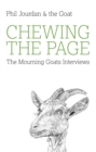 Chewing the Page : The Mourning Goats Interviews - eBook
