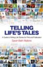 Telling Life's Tales : A Guide to Writing Life Stories for Print and Publication - Book