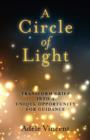 Circle of Light, A - Transform Grief into a Unique Opportunity for Guidance - Book