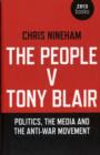 People v. Tony Blair, The - Politics, the media and the anti-war movement - Book