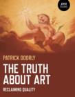 Truth about Art, The - Reclaiming quality - Book