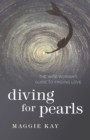 Diving for Pearls - The Wise Woman`s Guide to Finding Love - Book
