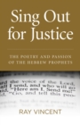 Sing Out for Justice : The Poetry and Passion of the Hebrew Prophets - eBook