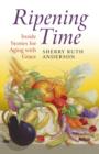 Ripening Time - Inside Stories for Aging with Grace - Book