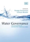 Water Governance : An Evaluation of Alternative Architectures - eBook