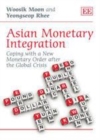 Asian Monetary Integration : Coping with a New Monetary Order after the Global Crisis - eBook