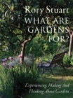 What Are Gardens For? : Visiting, Experiencing and Thinking About Gardens - eBook