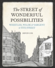 The Street of Wonderful Possibilities : Whistler, Wilde and Sargent in Tite Street - eBook