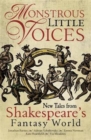 Monstrous Little Voices : New Tales From Shakespeare's Fantasy World - Book