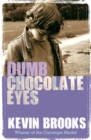 Dumb Chocolate Eyes - Book
