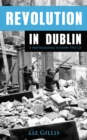 Revolution in Dublin : A Photographic History 1913-1923 - Book