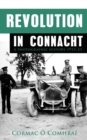 Revolution in Connacht : A photographic history 1913-23 - Book