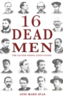 16 Dead Men : The Easter Rising Executions - Book