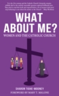 What About Me? Women and the Catholic Church - eBook