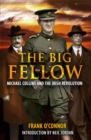 The Big Fellow: : Michael Collins and the Irish Revolution - eBook