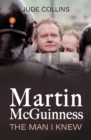 Martin McGuinness : The Man I Knew - Book